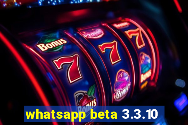 whatsapp beta 3.3.10